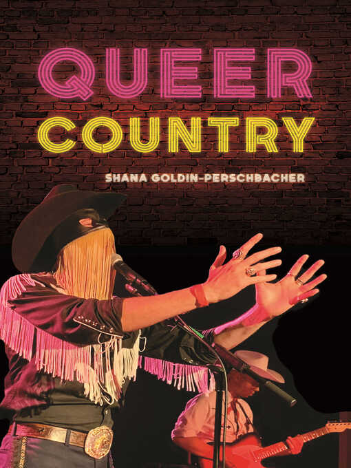 Title details for Queer Country by Shana Goldin-Perschbacher - Wait list